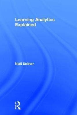 Learning Analytics Explained - Niall Sclater