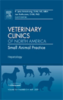 Hepatology, An Issue of Veterinary Clinics: Small Animal Practice