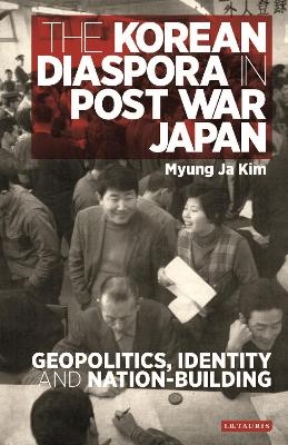 The Korean Diaspora in Post War Japan - Myung Ja Kim