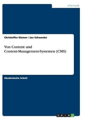 Von Content und Content-Management-Systemen (CMS) - Christoffer Riemer, Jan Schwenke