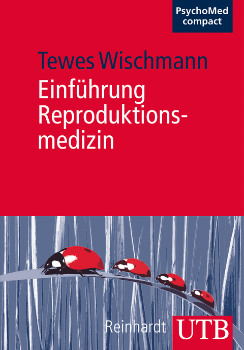 Einf&uuml;hrung Reproduktionsmedizin - Tewes Wischmann