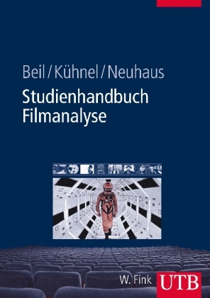 Studienhandbuch Filmanalyse - Benjamin Beil, J&uuml;rgen K&uuml;hnel, Christian Neuhaus