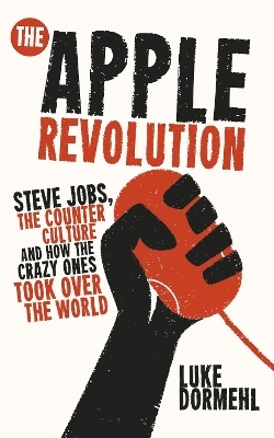 The Apple Revolution - Luke Dormehl