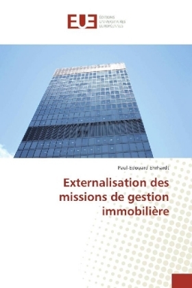 Externalisation des missions de gestion immobili&egrave;re - Paul-Edouard Ehrhardt
