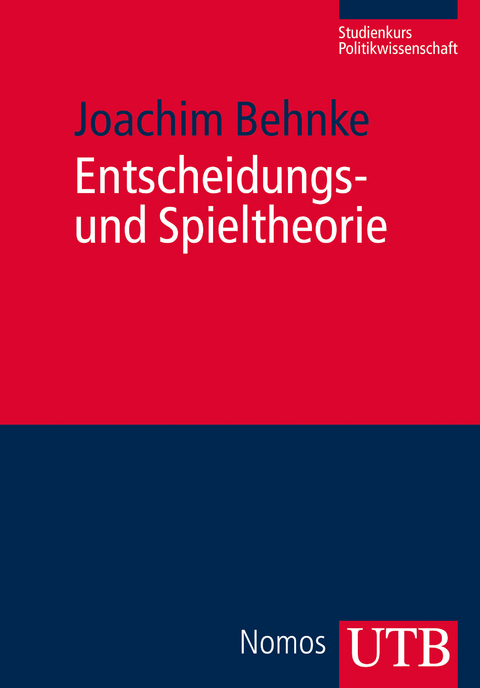 Entscheidungs- und Spieltheorie - Joachim Behnke