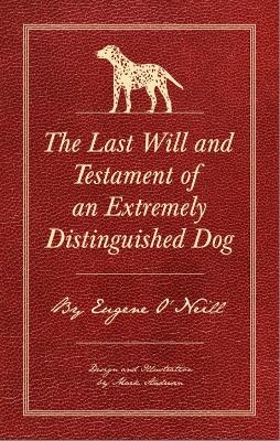 The Last Will and Testament of an Extremely Distinguished Dog