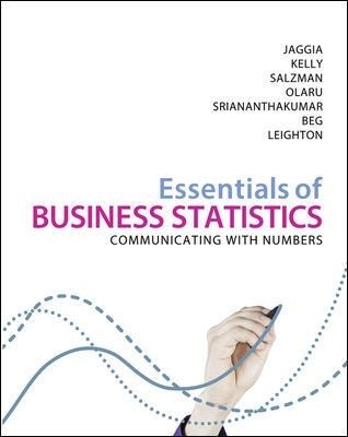 Essentials of Business Statistics 1e - Sanjiv Jaggia, Alison Kelly, Scott Salzman, Doina Olaru, Sivagowry Sriananthakumar