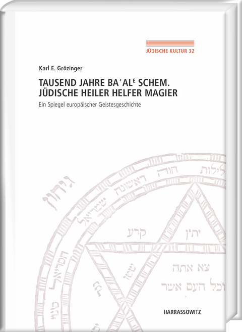 Tausend Jahre Ba&lsquo;ale Schem. J&uuml;dische Heiler, Helfer, Magier - Karl E. Gr&ouml;zinger