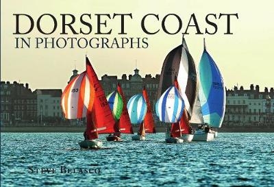 Dorset Coast in Photographs - Steve Belasco