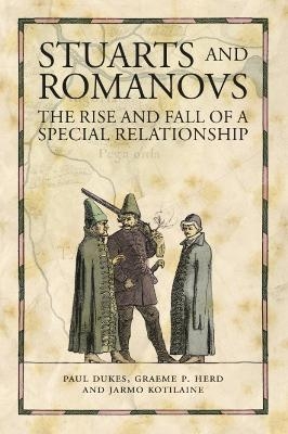 Stuarts and Romanovs - Paul Dukes, Graeme Herd, Jarmo Kotilaine