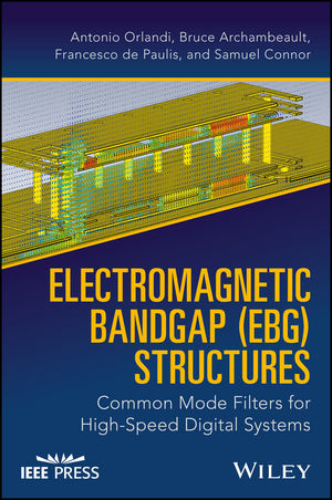 Electromagnetic Bandgap (EBG) Structures &ndash; Common Mode Filters for High&ndash;Speed Digital Systems - A Orlandi
