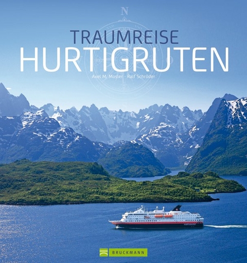 Traumreise Hurtigruten - Axel M. Mosler, Ralf Schr&ouml;der