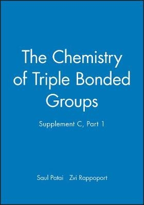 The Chemistry of Triple–Bonded Functional Groups – Supplement C Part 1