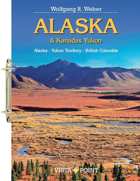 Alaska & Kanadas Yukon - Wolfgang R. Weber