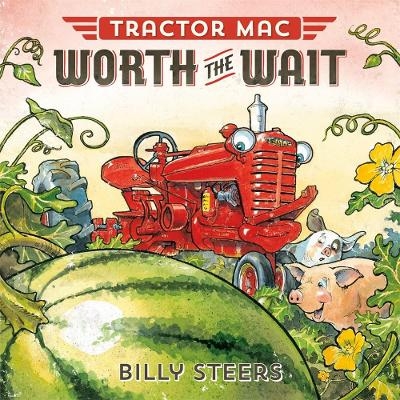 Tractor Mac Worth the Wait - Billy Steers