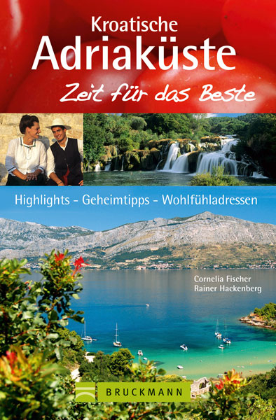 Kroatische Adriak&uuml;ste &ndash; Zeit f&uuml;r das Beste - Cornelia Fischer, Rainer Hackenberg
