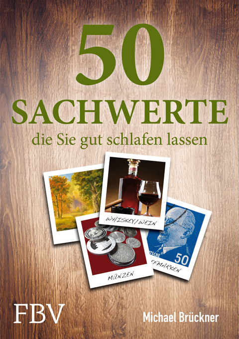 50 Sachwerte, die Sie gut schlafen lassen - Michael Br&uuml;ckner
