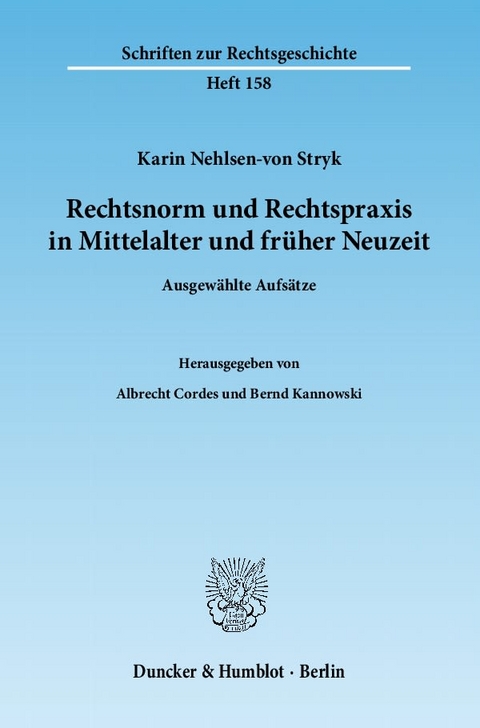 Rechtsnorm und Rechtspraxis in Mittelalter und fr&uuml;her Neuzeit. - Karin Nehlsen-von Stryk