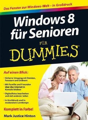 Windows 8 f&uuml;r Senioren f&uuml;r Dummies - Mark Justice Hinton