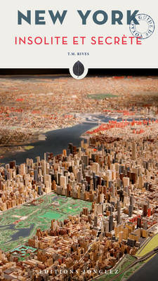 New York Insolite Et Secrete - Y.M. Rives