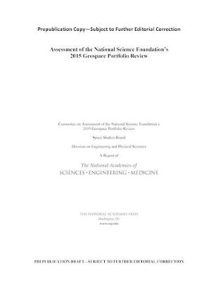 Assessment of the National Science Foundation's 2015 Geospace Portfolio Review - Engineering National Academies of Sciences  and Medicine,  Division on Engineering and Physical Sciences,  Space Studies Board,  Committee on Assessment of the National Science Foundation's 2015 Geospace Portfolio Review