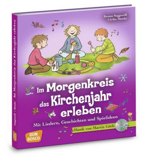 Im Morgenkreis das Kirchenjahr erleben, m. Audio-CD - Ulrike Menke, Swana Seggewiß