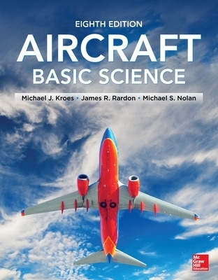 Aircraft Basic Science, Eighth Edition - Michael Kroes, James Rardon, Michael Nolan