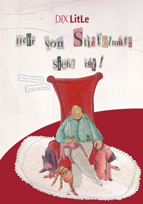 Herr von Stiefelm&uuml;tz sieht rot - Tobias Aufmkolk