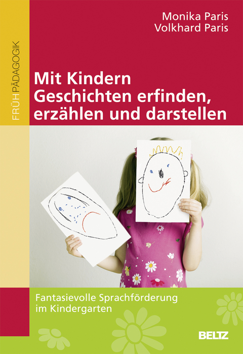 Mit Kindern Geschichten erfinden, erz&auml;hlen und darstellen - Monika Paris, Volkhard Paris