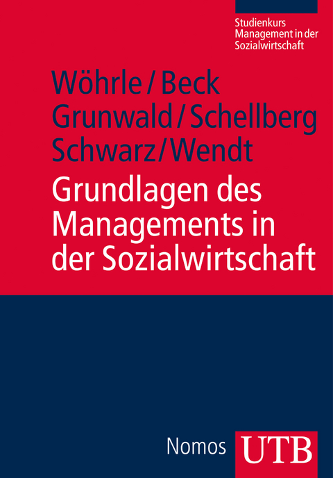 Grundlagen des Managements in der Sozialwirtschaft - Armin W&ouml;hrle, Reinhilde Beck, Klaus Grunwald, Gotthart Schwarz