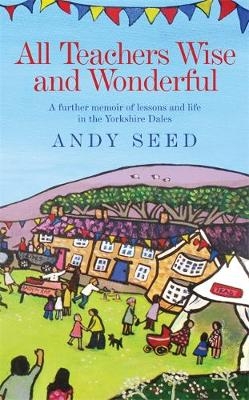 All Teachers Wise and Wonderful (Book 2) - Andy Seed
