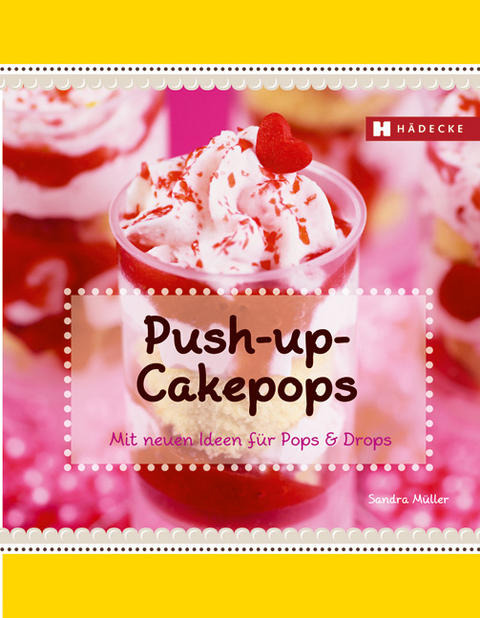 Push-up-Cakepops - Sandra M&uuml;ller