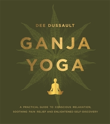 Ganja Yoga - Dee Dussault