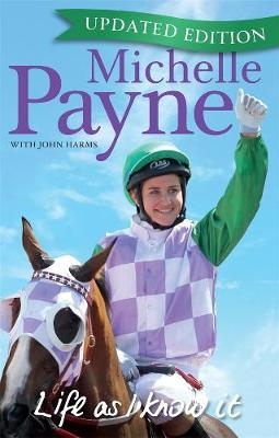 Life As I Know It - Michelle Payne, John Harms