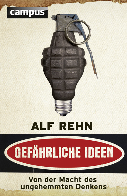 Gef&auml;hrliche Ideen - Alf Rehn