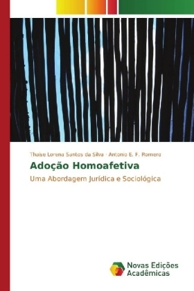 Ado&ccedil;&atilde;o Homoafetiva - Thaise Lorena Santos da Silva, Antonio E. F. Romero