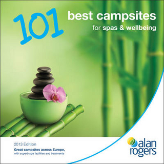Alan Rogers - 101 Best Campsites for Spas & Wellbeing 2013