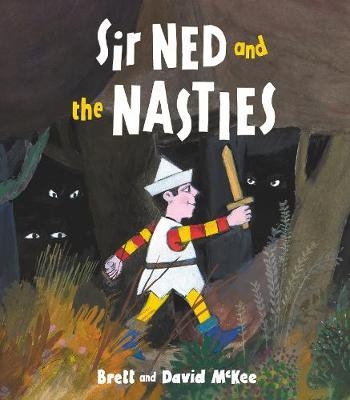Sir Ned and the Nasties - Brett McKee