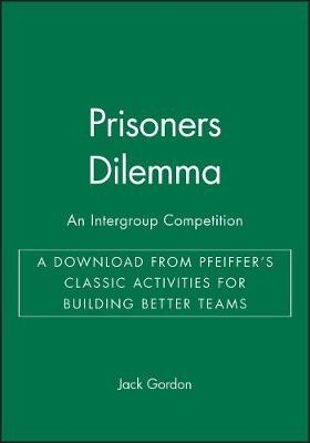Prisoners Dilemma: an Intergroup Competition - A D Ownload from Pfeiffer's Classic Activities for Bui Lding Better Teams