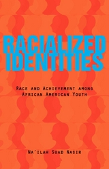 Racialized Identities -  Na'ilah Suad Nasir