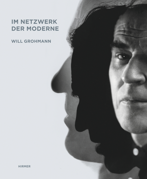 Will Grohmann. Im Netzwerk der Moderne - 