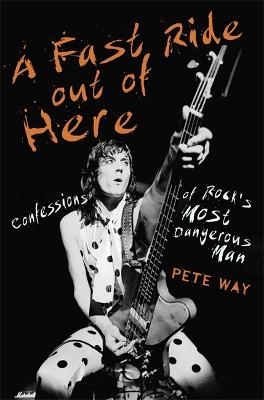 A Fast Ride Out of Here - Pete Way, Paul Rees