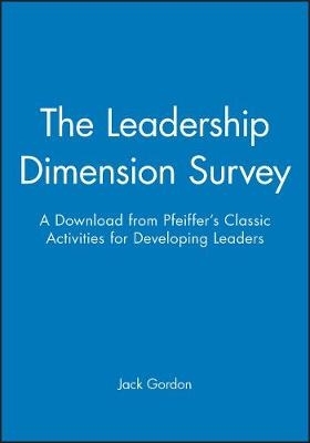 The Leadership Dimensions Survey - A Download from Pfeiffer's Classic Activities for Developing Leade RS -  GORDON