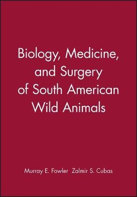 Biology, Medicine and Surgery of South American Wild Animals