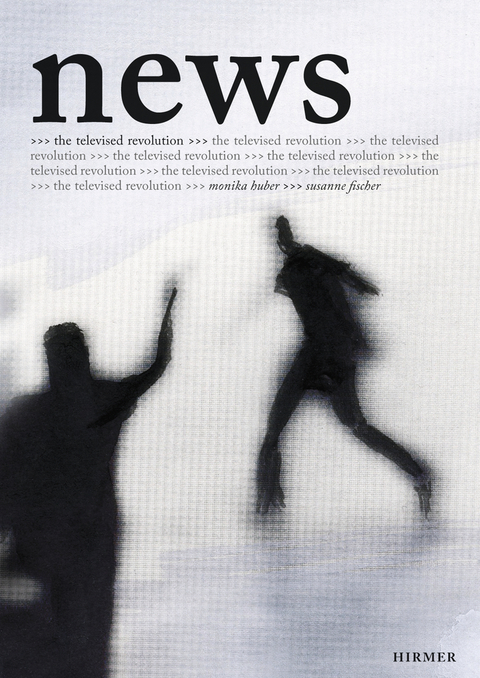 News &ndash; The Televised Revolution - Susanne Fischer, Monika Huber