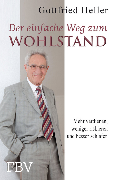 Der einfache Weg zum Wohlstand - Gottfried Heller