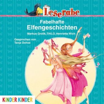 Leserabe - Fabelhafte Elfengeschichten - Markus Grolik,  Thilo, Henriette Wich