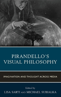 Pirandello&rsquo;s Visual Philosophy - 