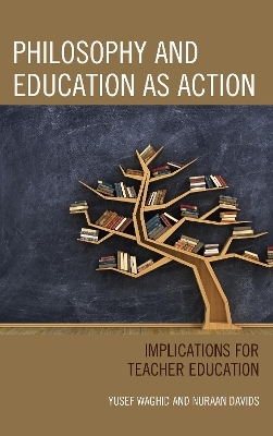 Philosophy and Education as Action - Yusef Waghid, Nuraan Davids