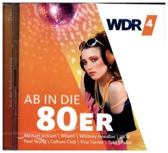 WDR 4 - ab in die 80er, 2 Audio-CDs -  Various
